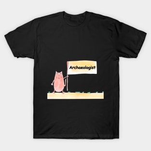 Archaeologist. Profession, work, job. Cat shows a banner with the inscription. Watercolor illustration. A gift for a professional. T-Shirt